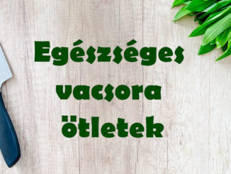 egészséges vacsora ötletek